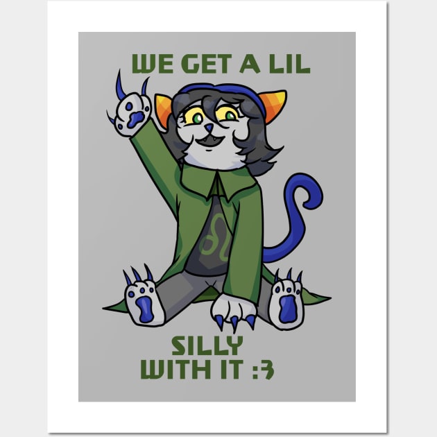Homestuck Nepeta Leijon We Get A Lil Silly With It Slogan Wall Art by nhitori